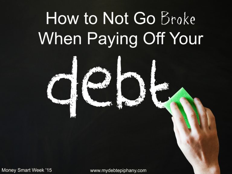 Money Smart Week: How to Not Go Broke When Paying Off Your Debt