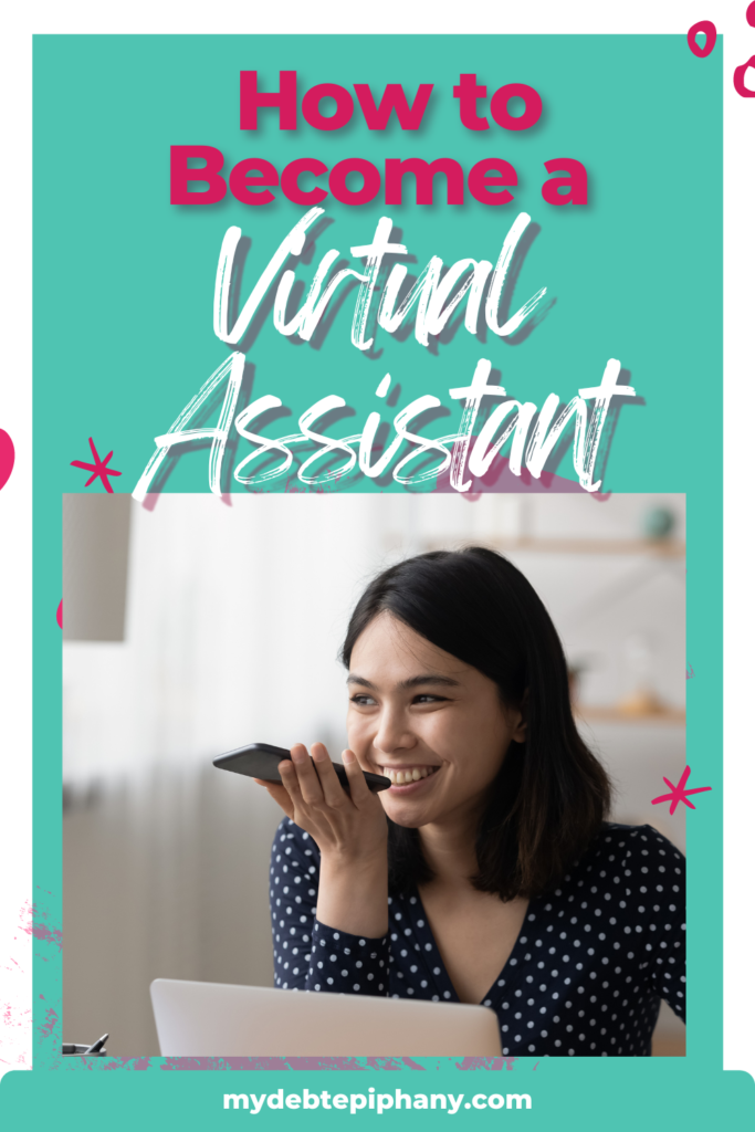 how to become a virtual assistant mydebtepiphany