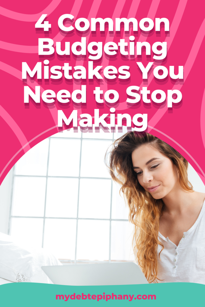 common budgeting mistakes mydebtepiphany