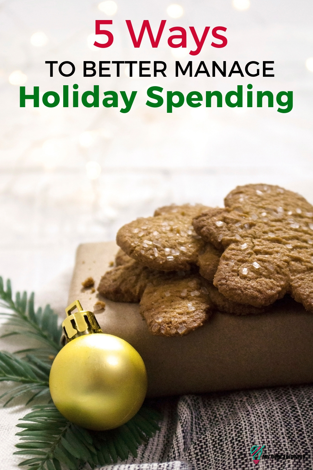 How To Better Manage Holiday Spending - My Debt Epiphany