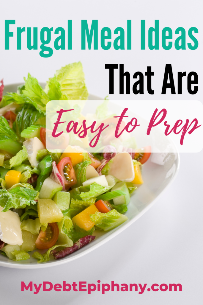 Frugal Meal Ideas That Are Easy to Prep | My Debt Epiphany