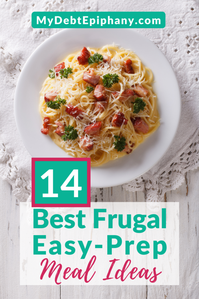 Frugal Meal Ideas That Are Easy to Prep - My Debt Epiphany