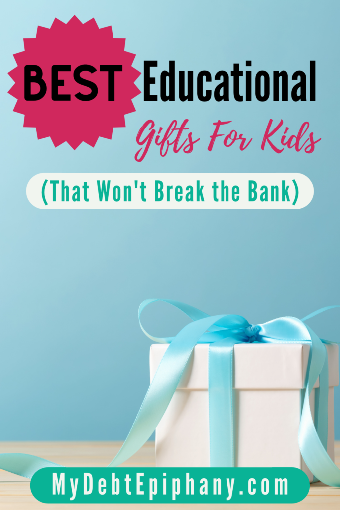 educational gifts for kids Mydebtepiphany.com