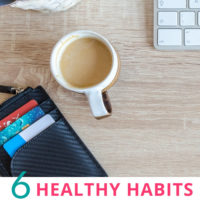 6 Healthy Habits That Lead To a Better Credit Score