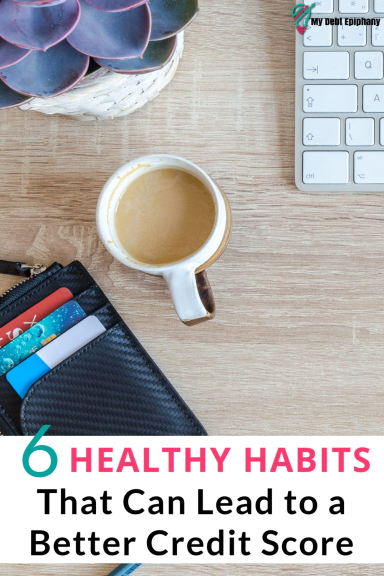 6 Healthy Habits That Lead To a Better Credit Score