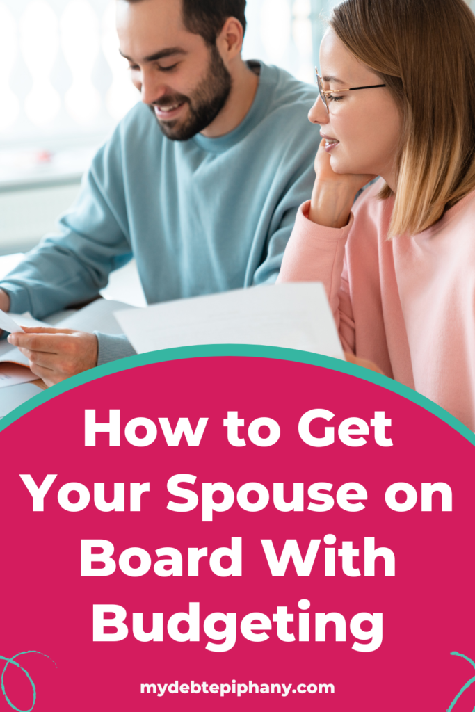 making a budget with your spouse mydebtepiphany