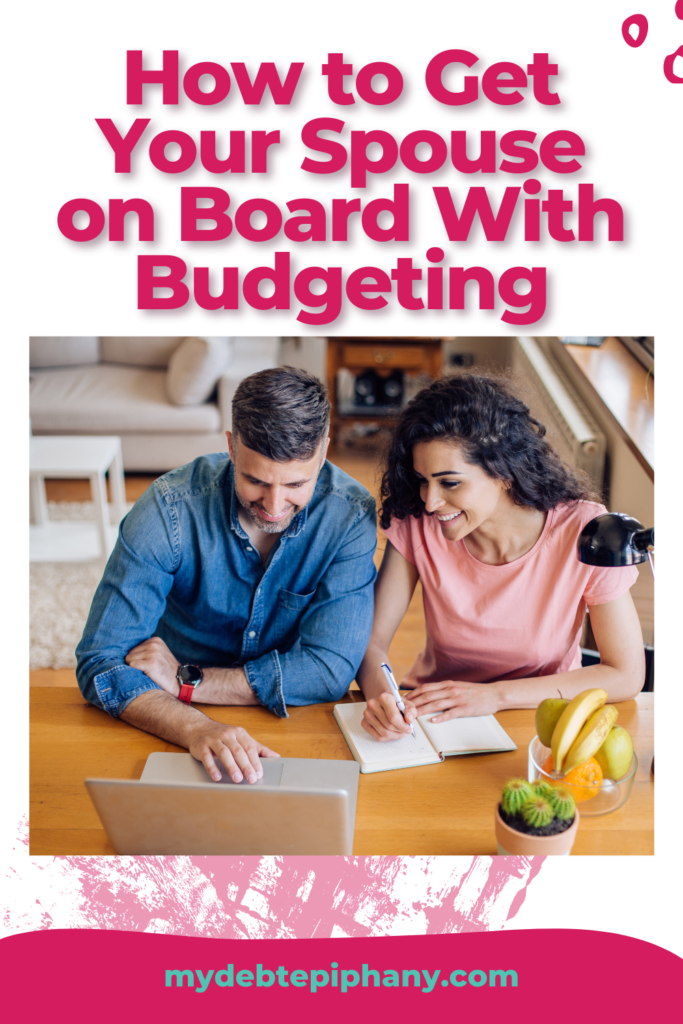 making a budget with your spouse mydebtepiphany