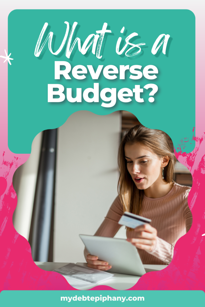 what is a reverse budget mydebtepiphany