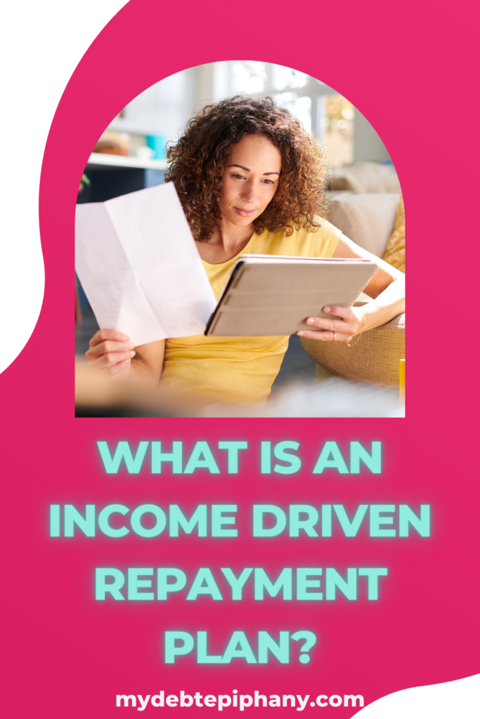 what is an income driven repayment plan mydebtepiphany