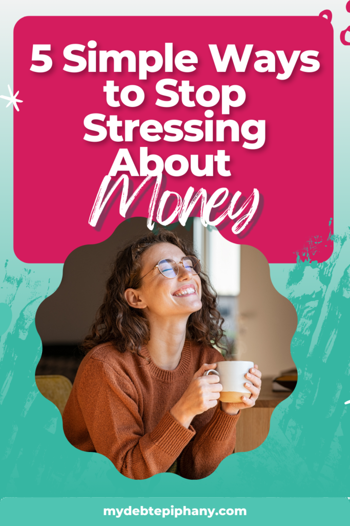 stop stressing about money mydebtepiphany