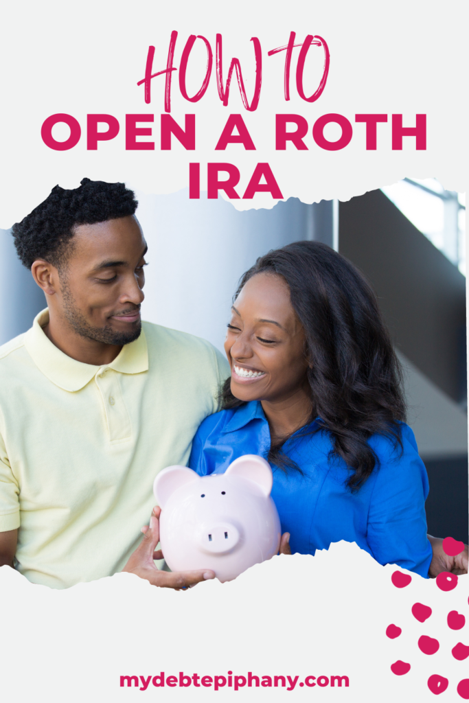opening a Roth IRA account mydebtepiphany