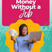 make money without a job mydebtepiphany