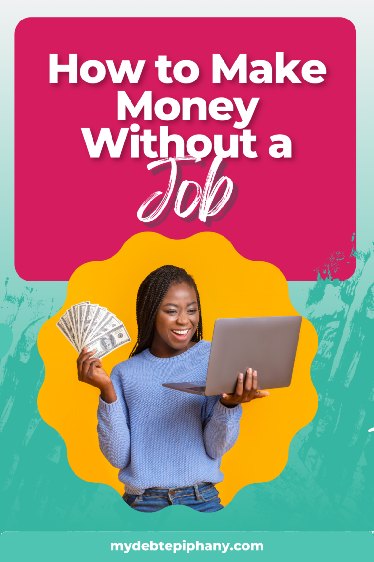 make money without a job mydebtepiphany